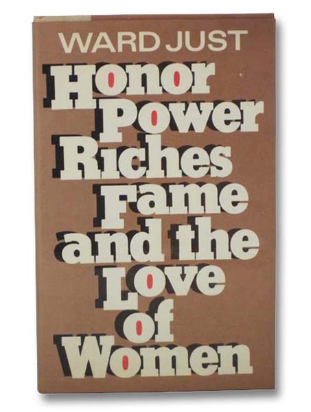 Honor, Power, Riches, Fame and the Love of Women