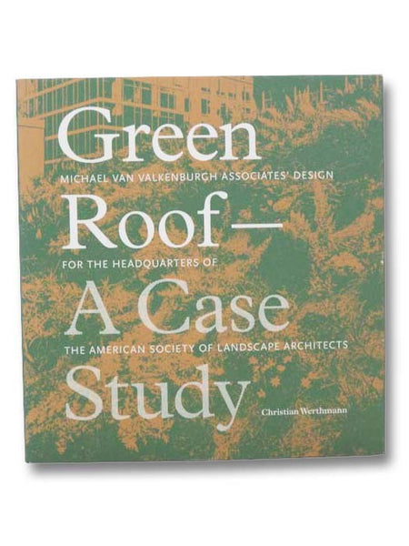 Green Roof: A Case Study - Michael Van Valkenburgh Associates' Design For the Headquarters of the American Society of Landscape Architects