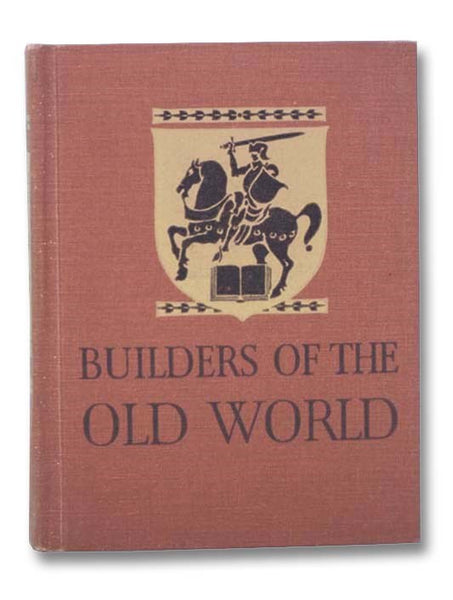 Builders of the Old World (History on the March)