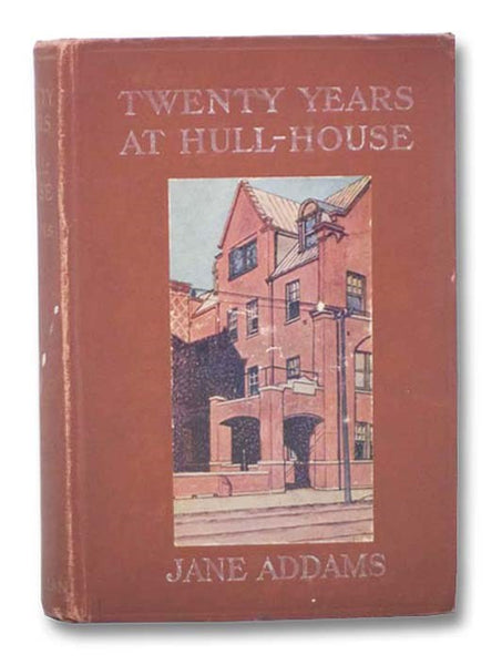 Twenty Years at Hull-House, with Autobiographical Notes