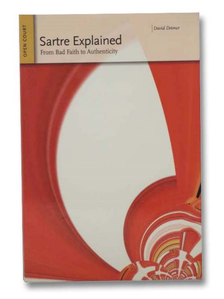 Sartre Explained: From Bad Faith to Authenticity