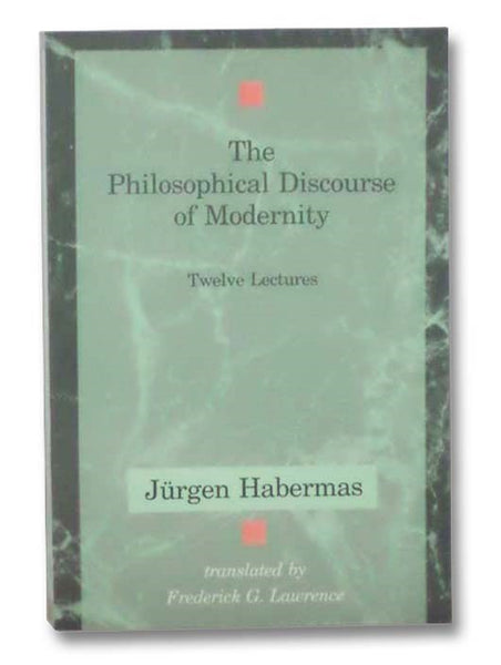 The Philosophical Discourse of Modernity: Twelve Lectures