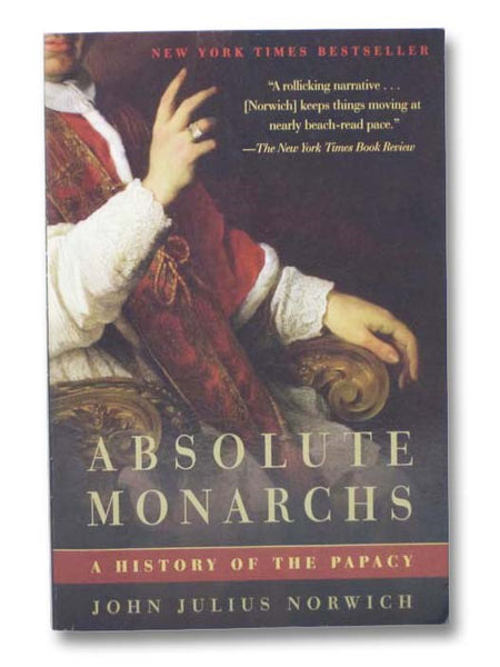 Absolute Monarchs: A History of the Papacy