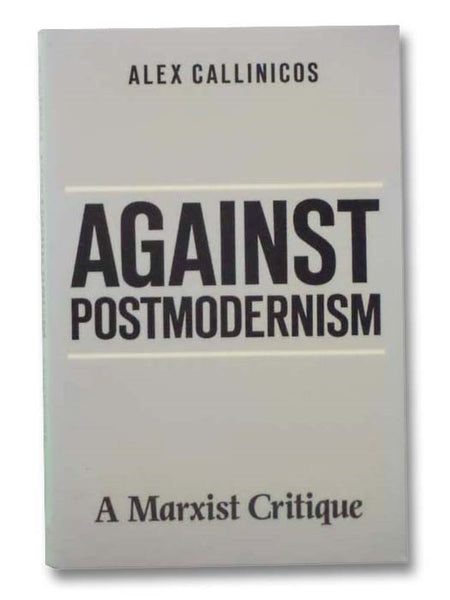 Against Post Modernism: A Marxist Critique