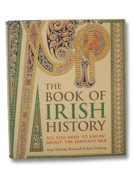 The Book of Irish History: All You Need to Know About the Emerald Isle