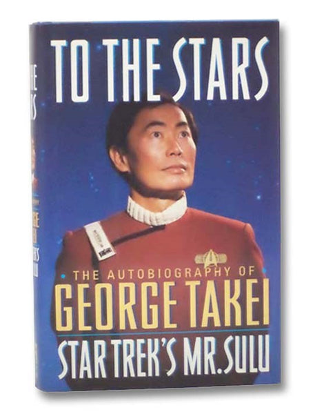 To the Stars: The Autobiography of George Takei, Star Trek's Mr. Sulu