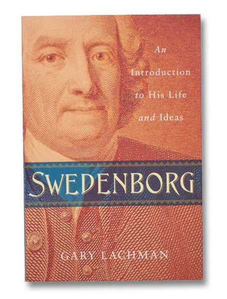 Swedenborg: An Introduction to His Life and Ideas