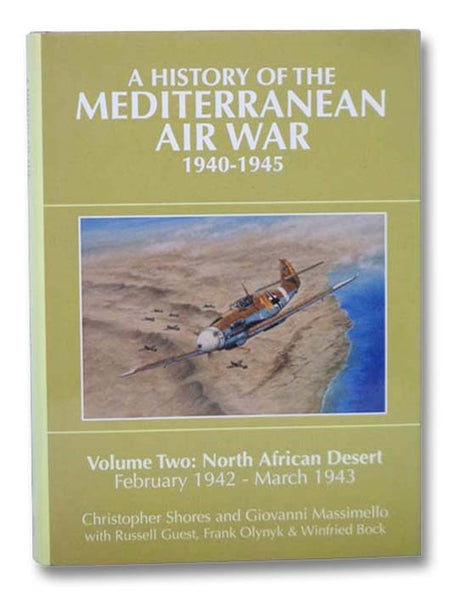 A History of the Mediterranean Air War, 1940-1945 - Volume Two [2]: North African Desert, February 1942 - March 1943