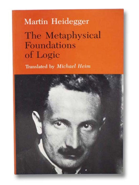 The Metaphysical Foundations of Logic (Studies in Phenomenology and Existential Philosophy)