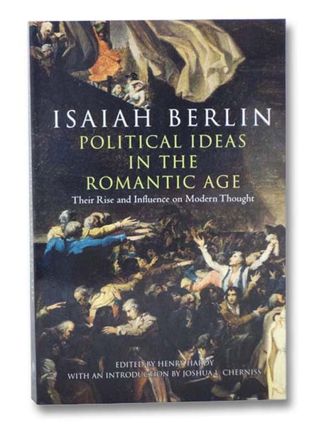 Political Ideas in the Romantic Age: Their Rise and Influence on Modern Thought