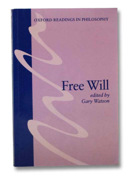 Free Will (Oxford Readings in Philosophy)