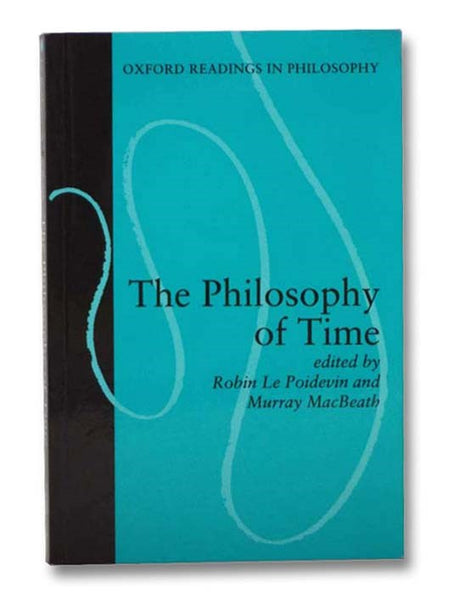 The Philosophy of Time (Oxford Readings in Philosophy)