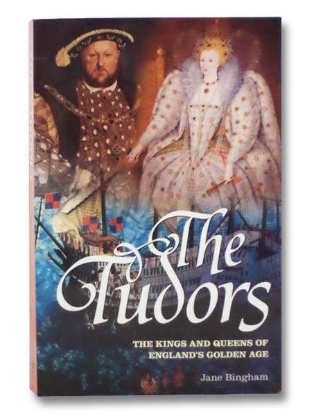 The Tudors: The Kings and Queens of England's Golden Age
