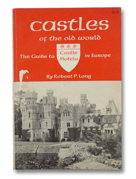 Castles of the Old World: The Guide to Castle Hotels in Europe