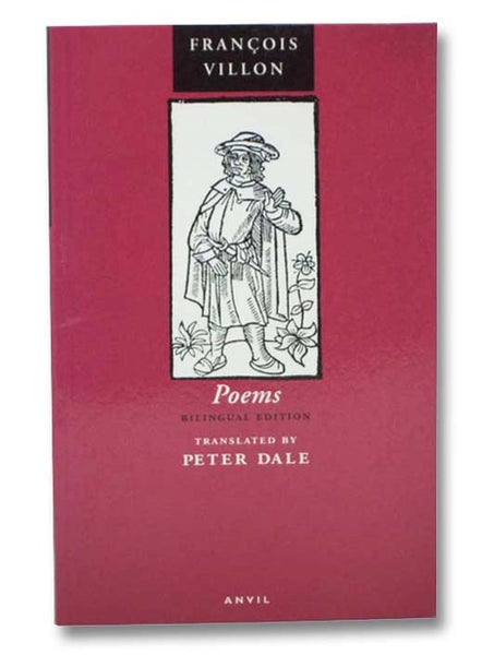 Poems of Francois Villon: The Legacy, The Testament & Other Poems (English and French Edition)