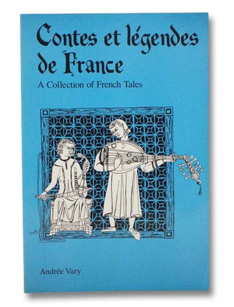 Contes et Legendes de France: A Collection of French Legends [FRENCH TEXT]