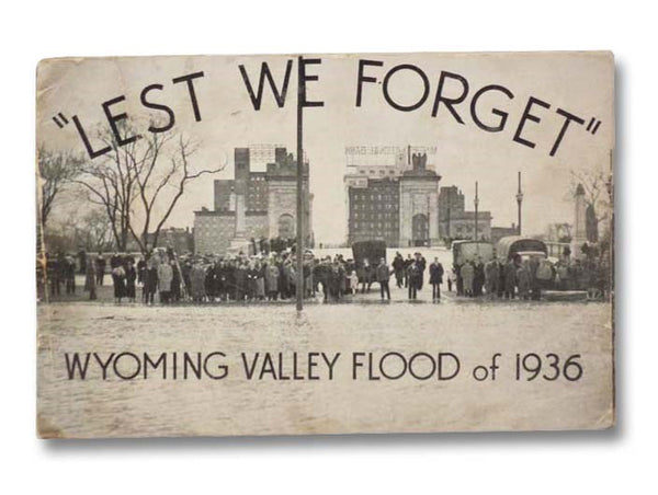 "Lest We Forget": Wyoming Valley Flood of 1936