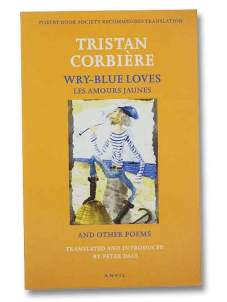Wry-Blue Loves: "Les Amours jaunes" and Other Poems (French and English Edition)