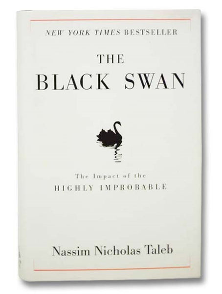 The Black Swan: The Impact of the Highly Improbable