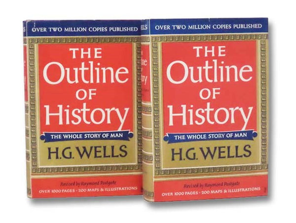 The Outline of History, in Two Volumes - Being a Plain History of Life and Mankind, Revised and Brought Up to the End of the Second World War