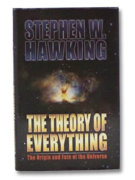 The Theory of Everything: The Origin and Fate of the Universe
