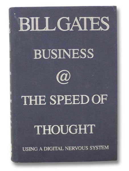 Business @ the Speed of Thought: Using a Digital Nervous System