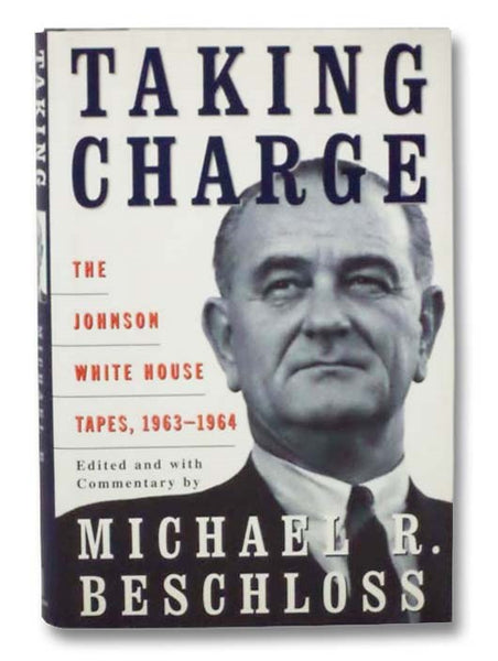 Taking Charge: The Johnson White House Tapes, 1963-1964