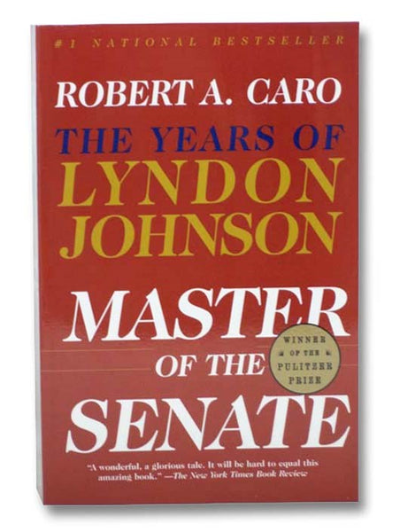 Master of the Senate (The Years of Lyndon Johnson Volume III [3])