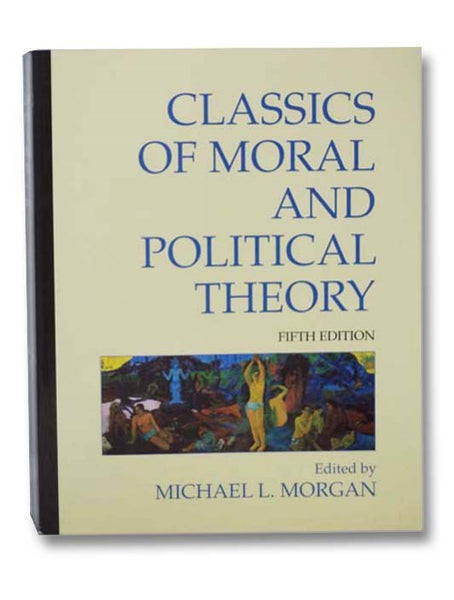 Classics of Moral and Political Theory: Fifth Edition