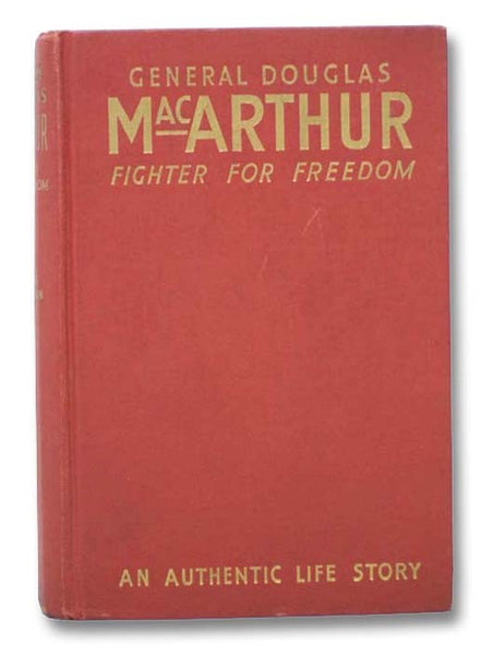 General Douglas MacArthur: Fighter for Freedom