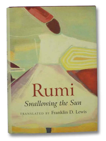 Rumi: Swallowing the Sun (Poems Translated from the Persian)