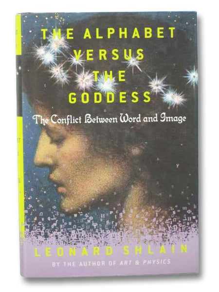 The Alphabet Versus the Goddess: The Conflict Between Word and Image