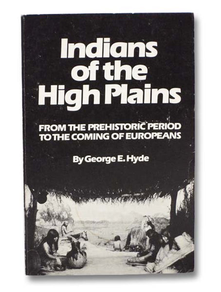 Indians of the High Plains: From the Prehistoric Period to the Coming of Europeans