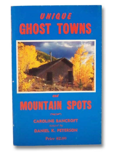 Unique Ghost Towns and Mountain Spots