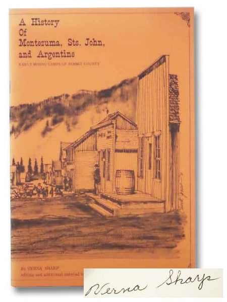 A History of Montezuma, Sts. John, and Argentine: Early Mining Camps of Summit County