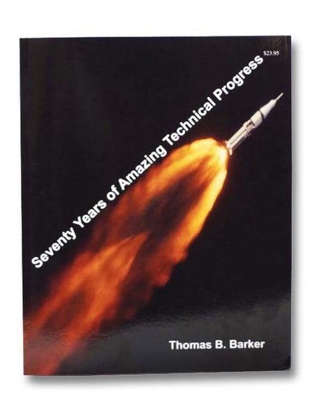 Seventy Years of Amazing Technical Progress: A Series of Essays