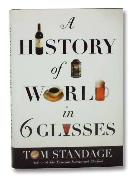 A History of the World in 6 Glasses