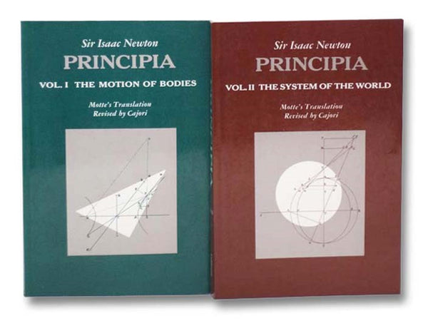 Principia, in Two Volumes: Vol. I: The Motion of Bodies; Vol. II: The System of the World (Motte's Translation Revised by Cajori)