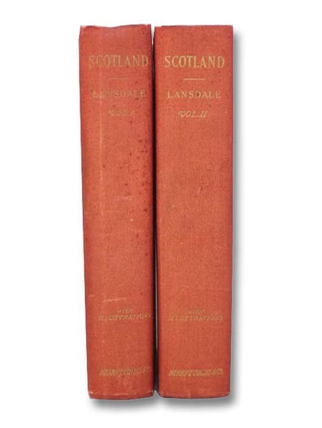 Scotland: Historic and Romantic, In Two Volumes (Illustrated)