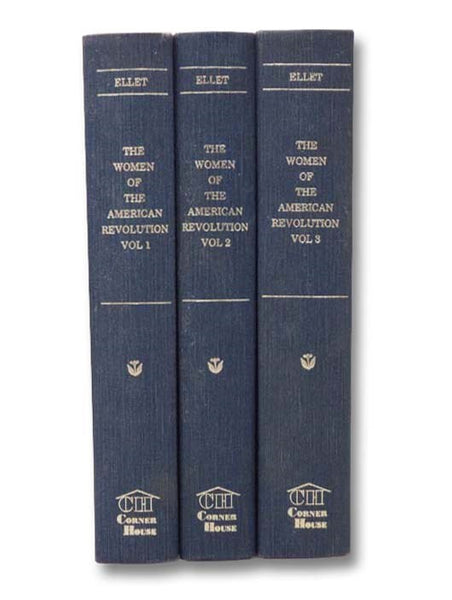 The Women of the American Revolution, in Three Volumes