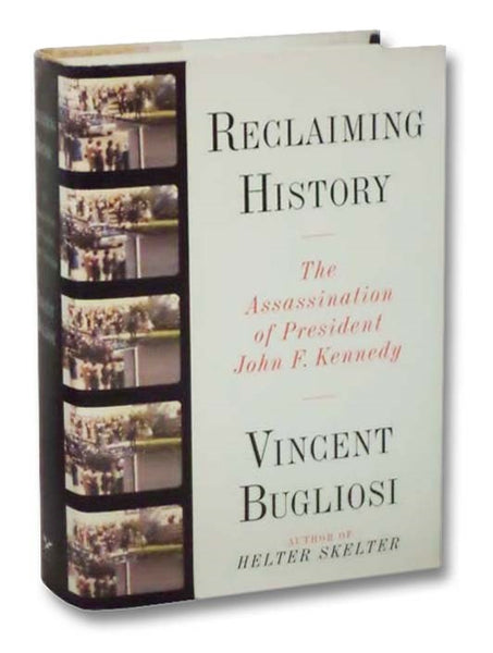 Reclaiming History: The Assassination of President John F. Kennedy