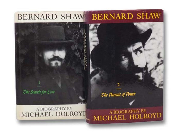 Bernard Shaw: A Biography, in Two Volumes: The Search For Love; The Pursuit of Power