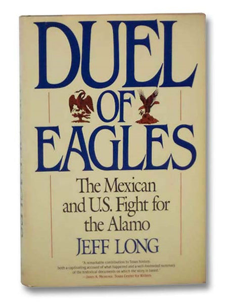 Duel of Eagles: The Mexican and U.S. Fight for the Alamo