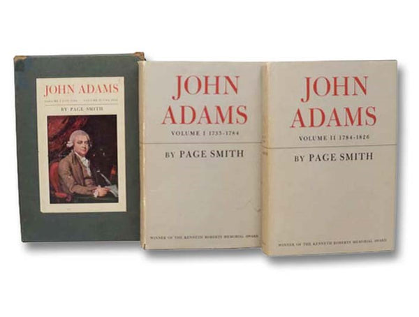 John Adams, in Two Volumes: Volume I: 1735-1784; Volume II, 1784-1826