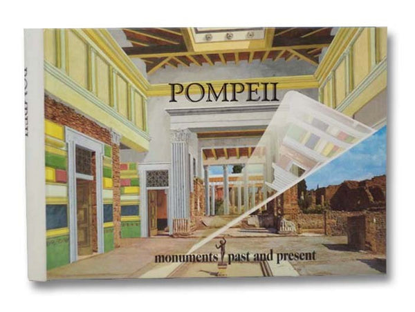 Pompeii: Monuments Past and Present