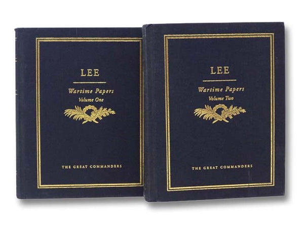 Robert E. Lee: The Wartime Papers, in Two Volumes (The Great Commanders)