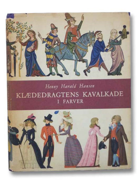 Klaededragtens Kavalkade Tegnet af Ebbe Sunesen, Mogens Bryder og Kaj Norregaard, I Farver (Dutch Text)