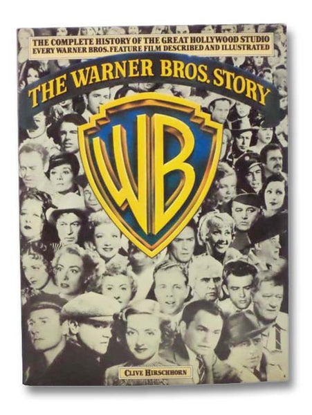 The Warner Bros. Story: The Complete History of the Great Hollywood Studio