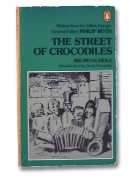 The Street of Crocodiles: Writers from the Other Europe