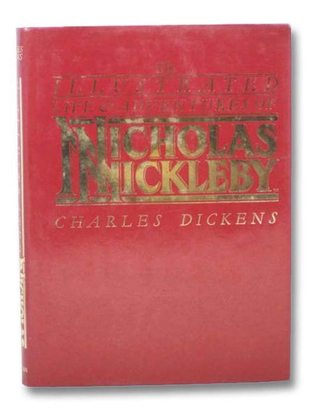 The Illustrated Life & Adventures of Nicholas Nickleby